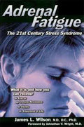 Adrenal Fatigue (James L. Wilson N.D.)