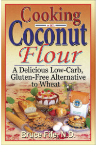 Cooking With Coconut Flour (Bruce Fife N.D.)