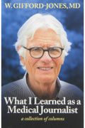 What I Learned As A Medical Journalist (W. Gifford-Jones MD)