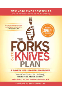 Forks Over Knives Plan (Alona Pulde MD & Matthew Lederman MD)